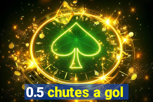 0.5 chutes a gol